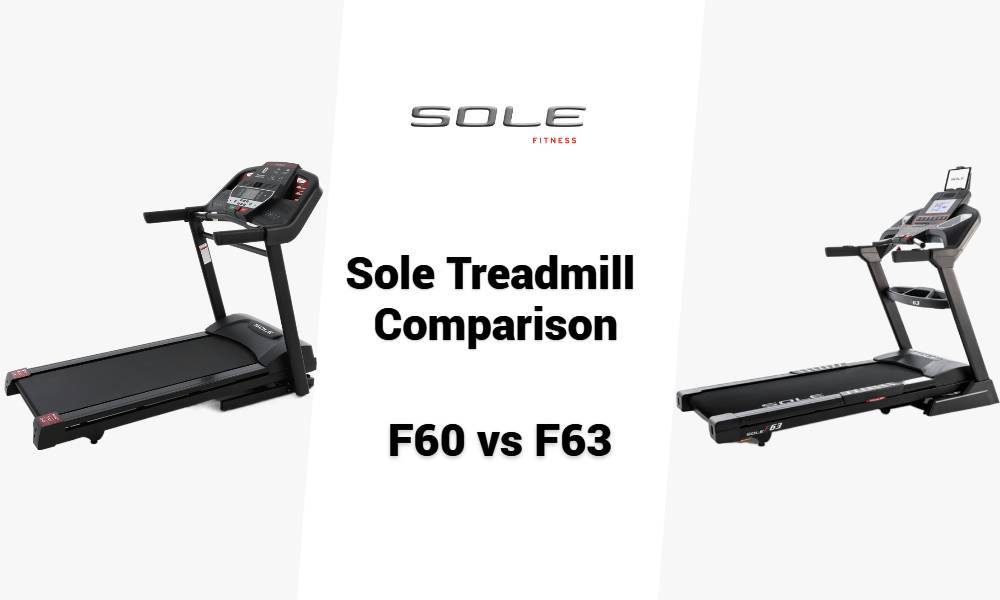 Sole F60 vs F63 Treadmill Comparison